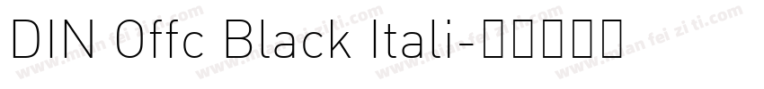 DIN Offc Black Itali字体转换